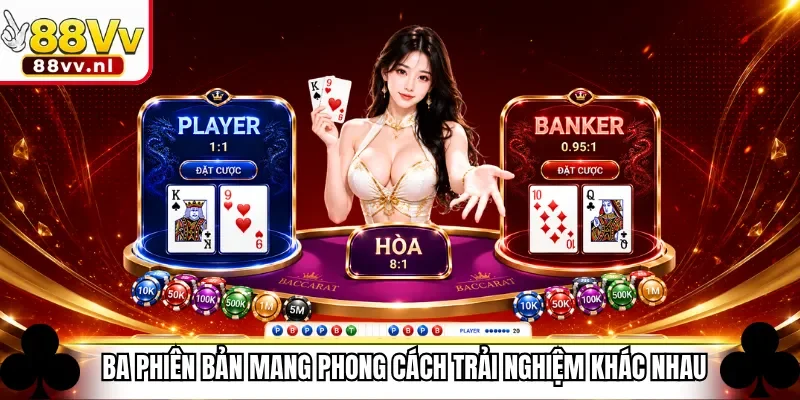 Ba phiên bản mang phong cách trải nghiệm khác nhau