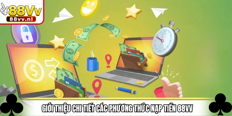 Giới thiệu chi tiết các phương thức nạp tiền 88VV