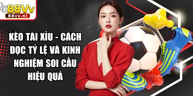 Kèo Tài Xỉu