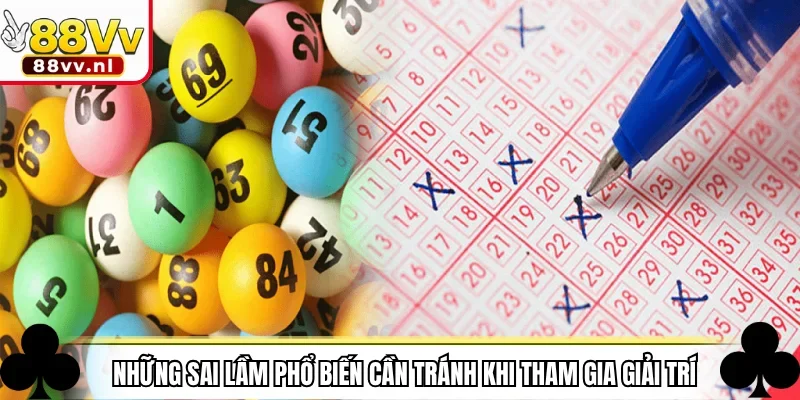 Những sai lầm phổ biến cần tránh khi tham gia giải trí