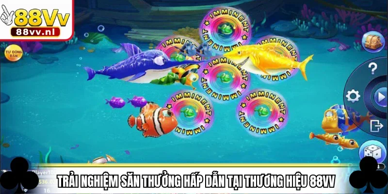 Trải nghiệm săn thưởng hấp dẫn tại thương hiệu 88VV